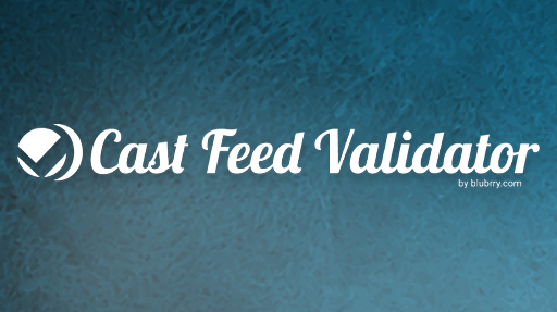 Feed Validation Service – Cast Feed Validator